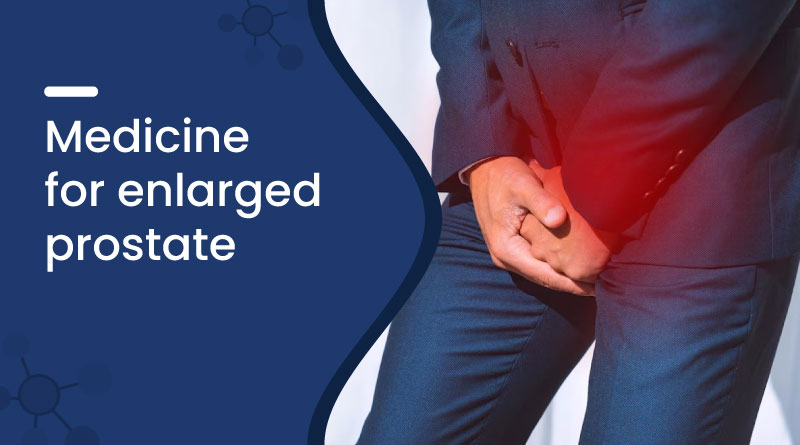 Best Medicine For Prostate Enlargement