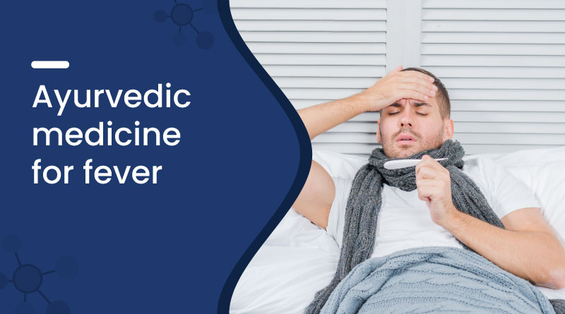 Ayurvedic Medicine For Fever
