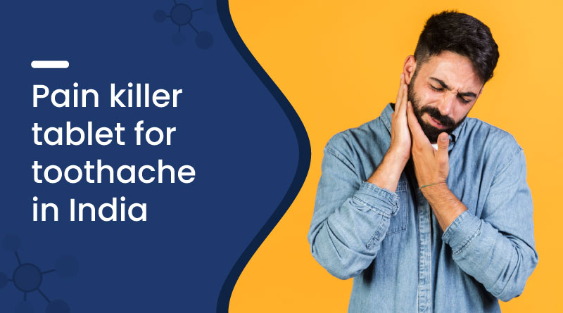 pain killer tablet for toothache in india​