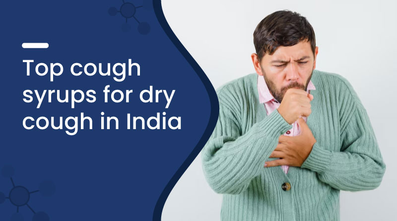 Cough Syrups for Dry Cough