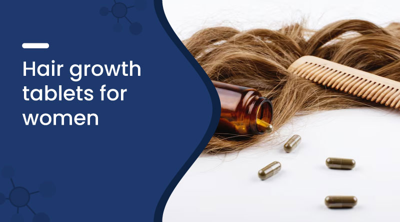 Hair Growth Tablets For Women​