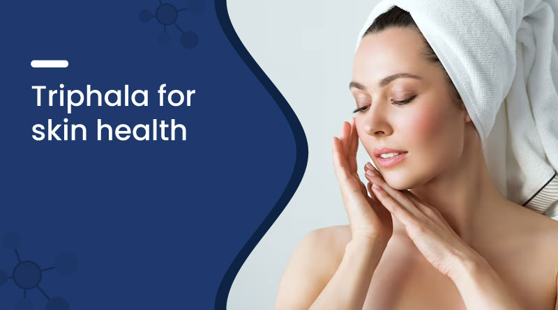 Triphala for Skin Health