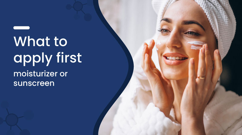 What to Apply First: Moisturizer or Sunscreen